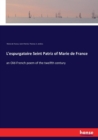 L'espurgatoire Seint Patriz of Marie de France : an Old-French poem of the twelfth century - Book
