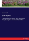 Esek Hopkins : Commander-in-Chief of the Continental Navy During the American Revolution - Book