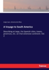 A Voyage to South America : Describing at large, the Spanish cities, towns, provinces, etc. on that extensive continent. Vol. 2 - Book