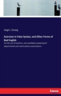 Exercises in False Syntax, and Other Forms of Bad English : For the use of teachers, and candidates preparing for departmental and matriculation examinations - Book