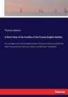 A Short View of the Families of the Present English Nobility : Heir marriages, issue, and immediate ancestors; the posts of honour and profit they hold in the government; their arms, mottos, and chief - Book