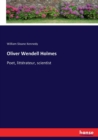 Oliver Wendell Holmes : Poet, litterateur, scientist - Book