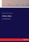 William Blake : A critical Essay - Book