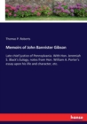 Memoirs of John Bannister Gibson : Late chief justice of Pennsylvania. With Hon. Jeremiah S. Black's Eulogy, notes from Hon. William A. Porter's essay upon his life and character, etc. - Book