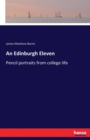 An Edinburgh Eleven : Pencil portraits from college life - Book
