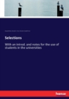 Selections : With an introd. and notes for the use of students in the universities - Book