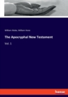 The Apocryphal New Testament : Vol. 1 - Book