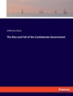 The Rise and Fall of the Confederate Government - Book