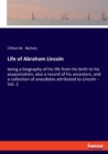 Life of Abraham Lincoln : being a biography of his life from his birth to his assassination; also a record of his ancestors, and a collection of anecdotes attributed to Lincoln - Vol. 2 - Book