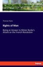 Rights of Man : Being an Answer to Mister Burke's Attack on the French Revolution - Book