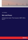 War and Peace : A historical novel. The Invasion 1807-1812, Vol. II - Book