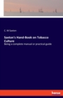 Saxton's Hand-Book on Tobacco Culture : Being a complete manual or practical guide - Book