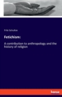 Fetichism : A contribution to anthropology and the history of religion - Book