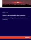History of San Luis Obispo County, California; : With illustrations and biographical sketches of its prominent men and pioneers - Book