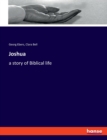 Joshua : a story of Biblical life - Book