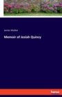 Memoir of Josiah Quincy - Book