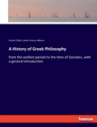 A History of Greek Philosophy : from the earliest period to the time of Socrates, with a general introduction - Book