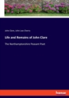 Life and Remains of John Clare : The Northamptonshire Peasant Poet - Book