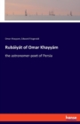 Rubaiyat of Omar Khayyam : the astronomer-poet of Persia - Book
