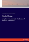 Medical Essays : compiled from reports to the Bureau of Medicine and Surgery - Book