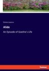 Alide : An Episode of Goethe's Life - Book