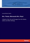 Mrs. Thrale, Afterwards Mrs. Piozzi : A Sketch of Her Life and Passages from Her Diaries, Letters and Other Writings - Book