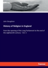 History of Religion in England : from the opening of the Long Parliament to the end of the eighteenth century - Vol. 5 - Book