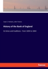 History of the Bank of England : its times and traditions - from 1694 to 1844 - Book