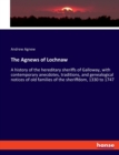 The Agnews of Lochnaw : A history of the hereditary sheriffs of Galloway, with contemporary anecdotes, traditions, and genealogical notices of old families of the sheriffdom, 1330 to 1747 - Book