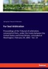 Fur Seal Arbitration : Proceedings of the Tribunal of arbitration, convened at Paris, under the treaty between the United States and Great Britain, concluded at Washington, February 29, 1892 - Vol. 14 - Book