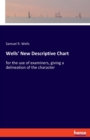 Wells' New Descriptive Chart : for the use of examiners, giving a delineation of the character - Book