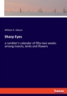Sharp Eyes : a rambler's calendar of fifty-two weeks among insects, birds and flowers - Book