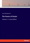 The Poems of Ossian : Volume 1. A new Edition - Book