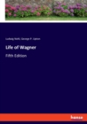 Life of Wagner : Fifth Edition - Book