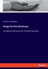 Songs for the Sanctuary : or Hymns and tunes for Christian worship - Book