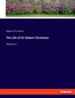 The Life of Sir Robert Christison : Volume 2 - Book