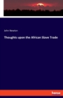 Thoughts upon the African Slave Trade - Book