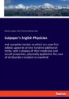 Culpeper's English Physician : and complete herbal: to which are now first added, upwards of one hundred additional herbs, with a display of their medicinal and occult properties, physically applied t - Book