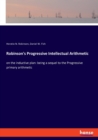 Robinson's Progressive Intellectual Arithmetic : on the inductive plan: being a sequel to the Progressive primary arithmetic - Book