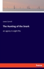 The Hunting of the Snark : an agony in eight fits - Book