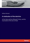 A vindication of the doctrine : of the Holy and Ever Blessed Trinity, and the incarnation of the Son of God - Book