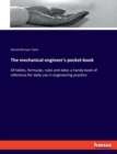 The mechanical engineer's pocket-book : Of tables, formulae, rules and data; a handy book of reference for daily use in engineering practice - Book