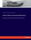 Library of fathers of the Holy Catholic Church, : Anterior to the Division of the East and West Volume 42 - Book