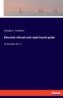 Elevated railroad and rapid transit guide : Of Brooklyn [N.Y.] - Book