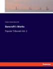 Bancroft's Works : Popular Tribunals Vol. 2 - Book