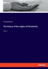The history of the origins of Christianity : Vol. 3 - Book