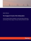 The Voyages & Travels of the Ambassadors : sent by Frederick Duke of Holstein, to the Great Duke of Muscovy, and the King of Persia, begun in the year 1633 and finish'd in 1639 - Book