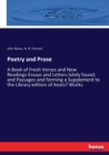 Poetry and Prose : A Book of Fresh Verses and New Readings-Essays and Letters lately found; and Passages and forming a Supplement to the Library edition of Keats' Works - Book