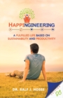 Happingineering : A Fulfilled Life Based On Sustainability And Productivity - Book