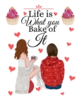 Life Is What You Bake Of It : Handwritten Recipe Book - Cake Mix Magic Cookbook - Blank Family Cookbook - Book